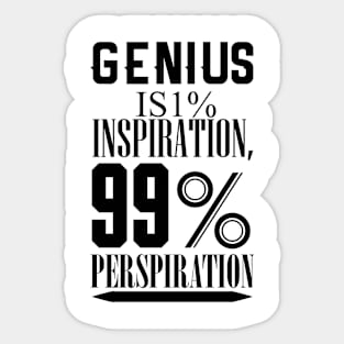 Genius is one inspiration Sticker